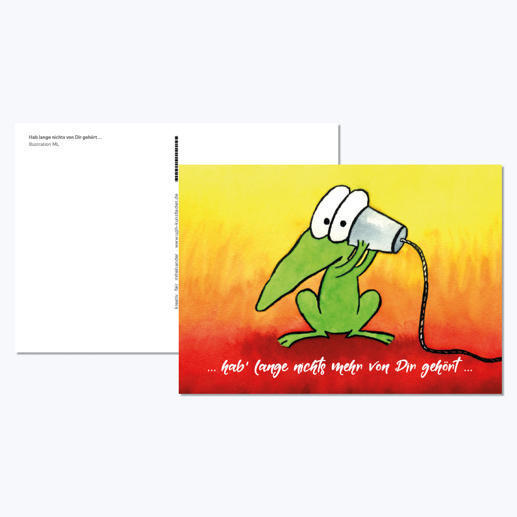 Kunstdruckkarte "Hab lange nichts von Dir gehört…"-Postkarten-ML-UpH Kunstladen